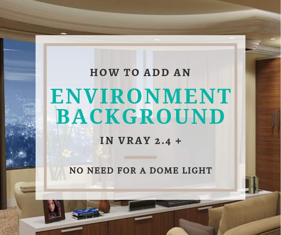 How to add Environment Backgrounds for VRay 2
